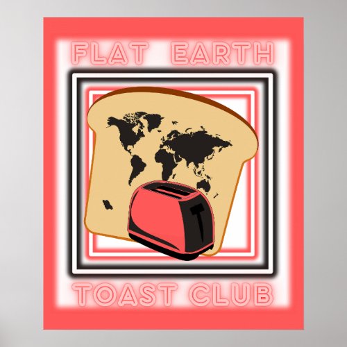 Flat Earth Toast Club Poster