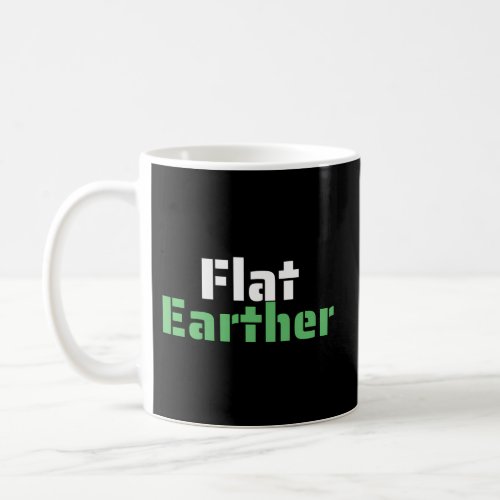Flat Earther Coffee Mug