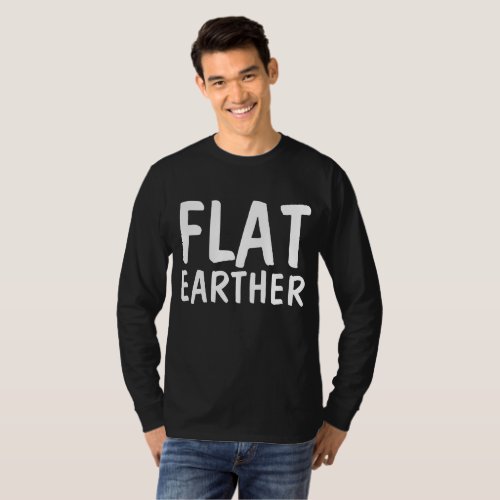 FLAT EARTHER EARTH T_shirts