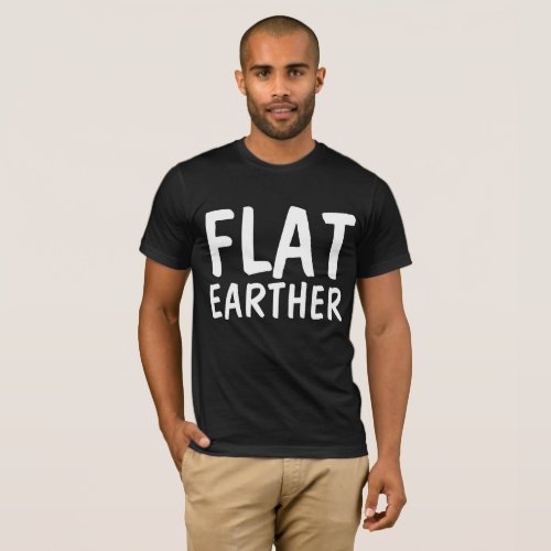 FLAT EARTHER T_shirts