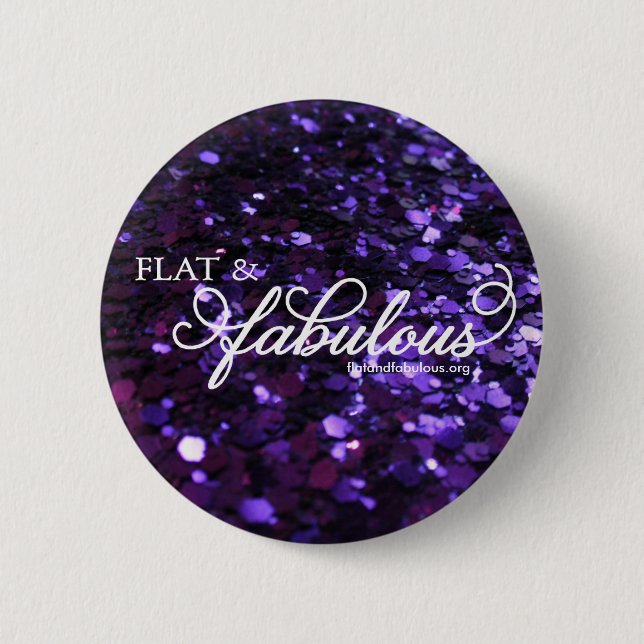 Flat & Fabulous button! Button (Front)