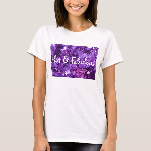 Flat & Fabulous Tshirt (Front)
