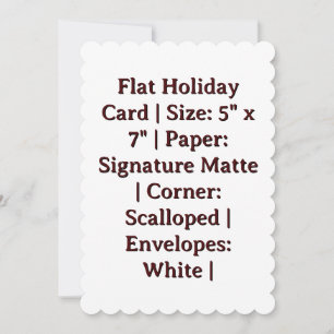 Flat Holiday Scalloped Card Size: 5" x 7"
