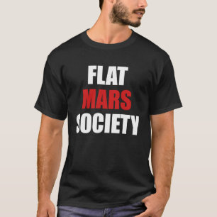 Flat Mars Society Earth Red Planet Space T-Shirt