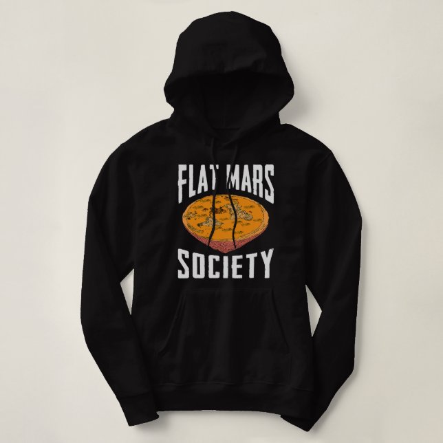 Flat Mars Society Funny Science Meme Gift Hoodie (Design Front)