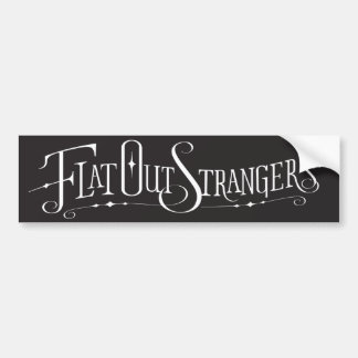 Flat Out Strangers Bumper Sticker