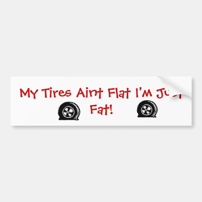 Flat Tires Bumper Sticker (Front)