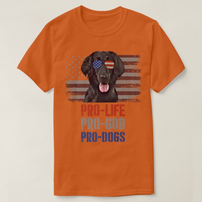 FlatCoated Retrievers Pro Life Pro God Pro Dogs Pr T-Shirt (Design Front)