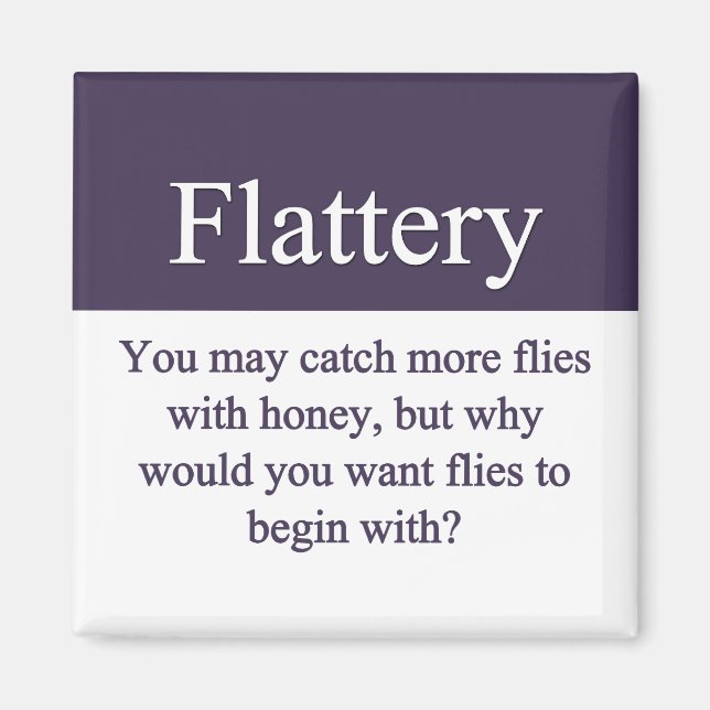 Flattery Magnet (Front)
