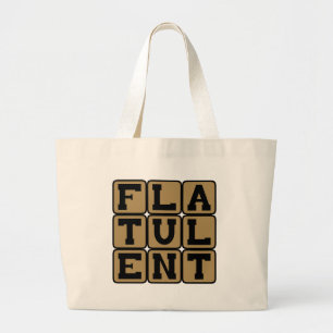 Flatulent, Full of Farts Large Tote Bag