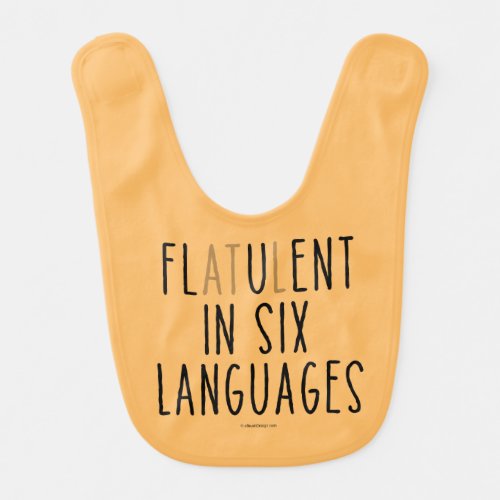 Flatulent In Six Languages Baby Bib