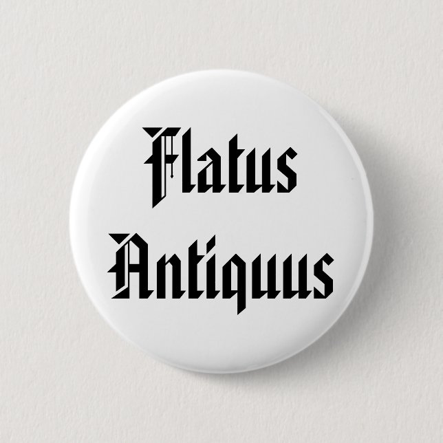 Flatus Antiquus - Old Fart in Latin Button (Front)