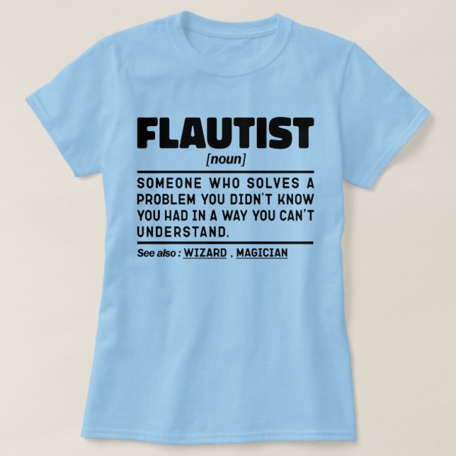 Flautist Noun Definition Professional Player Cool  T-Shirt (Design Front)