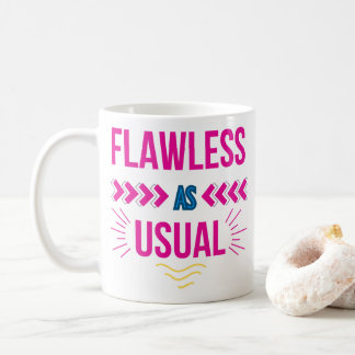 Flawless As Usual Funny Confidence Coffee Mug