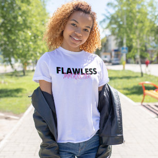 Flawless T-Shirts for Sale