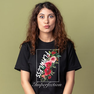 Flawless imperfection watercolor pink flowers T-Shirt