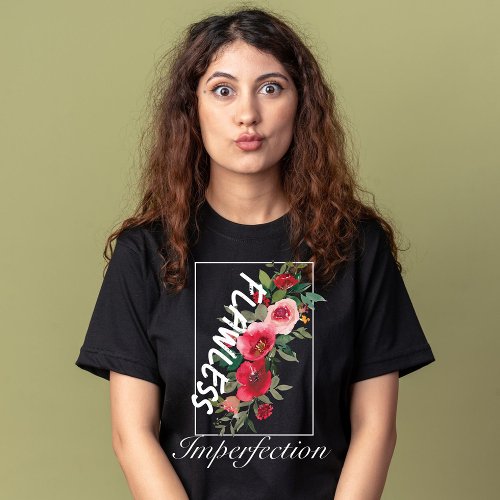 Flawless imperfection watercolor pink flowers T_Shirt