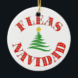 Fleas Navidad Pet Ornament<br><div class="desc">Your pets are family. Honor them with their own ornaments.</div>