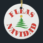 Fleas Navidad Pet Ornament<br><div class="desc">Your pets are family. Honor them with their own ornaments.</div>
