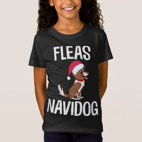 Fleas Navidog Funny Dog Fleas Xmas Holiday Christm T_Shirt