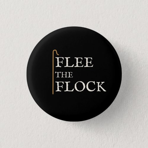 Flee The Flock Anti Religion Atheist Button