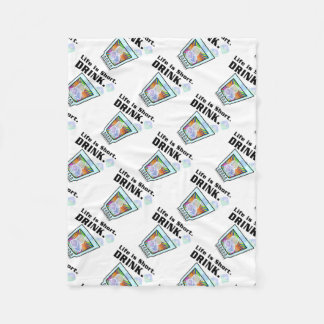 FLEECE BLANKET - Life is Short. DRINK.