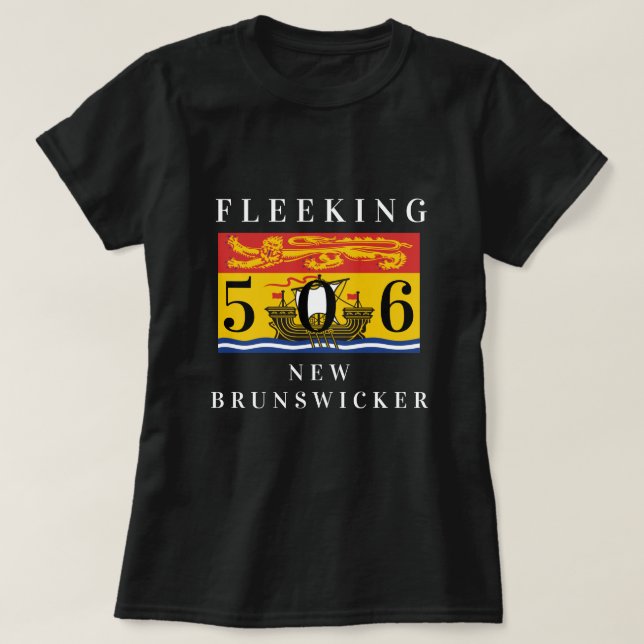 Fleeking New Brunswicker New Brunswick custom 506  T-Shirt (Design Front)