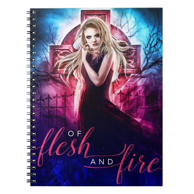 Flesh and Fire notebook (Front)