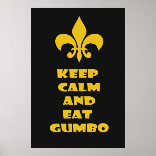 Fleur de Lis Keep Calm Eat Gumbo Black Gold Poster