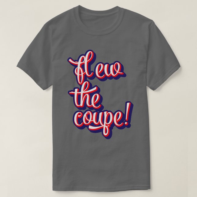 Flew the Coupe  (2)  T-Shirt (Design Front)
