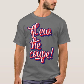 Flew the Coupe (2) T-Shirt