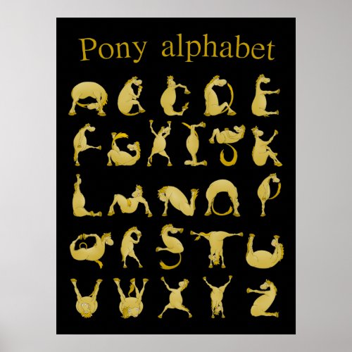 Flexible pony making the letters for the alphabet poster