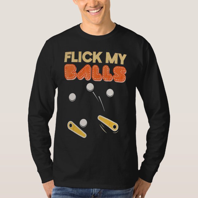 Flick My Balls Retro Pinball Arcade Game T-Shirt (Front)