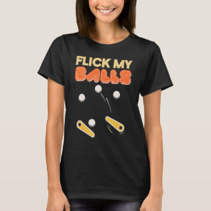 Flick My Balls Retro Pinball Arcade Game T-Shirt