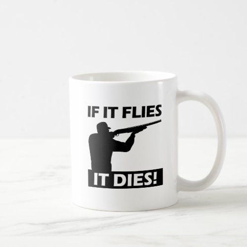 Flies Dies Funny Mug