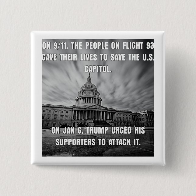 Flight 93 Saved The Capitol.  Trump Attacked It Bu Button (Front)