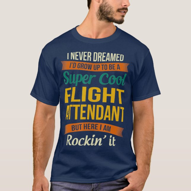 Flight Attendant Gifts  Funny Appreciation T-Shirt (Front)