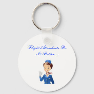 Flight Attendants Do It Better...Keychain Keychain