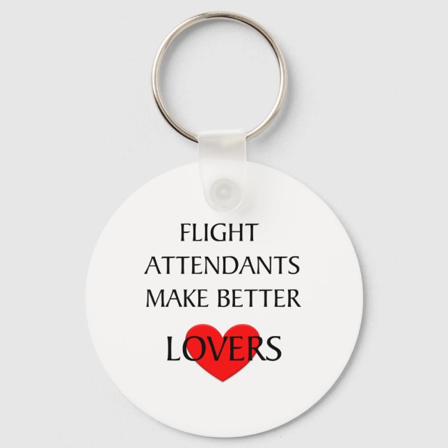 Flight Attendants Make Better Lovers Keychain (Front)