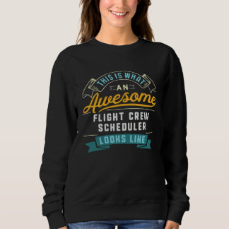 Flight Crew Scheduler  Awesome Job Occupation Sweatshirt