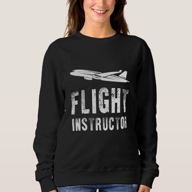 Flight Instructor  Airplane Pilot Flying Sweatshirt (Front)