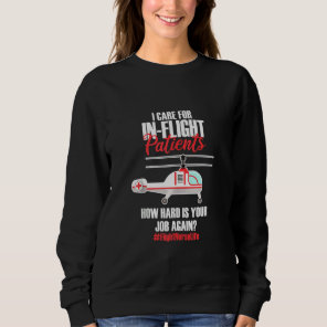 Flight Nurse Helicopter Nursing Aeromedical Evacua Sweatshirt