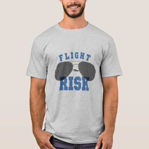 Flight Risk Aviation Glasses T_Shirt