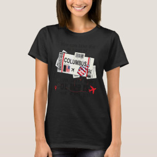 Flight Ticket Columbus  Girl from Columbus Boardin T-Shirt