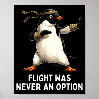 Flight Was An Option Funny Penguin Martial Arts Poster