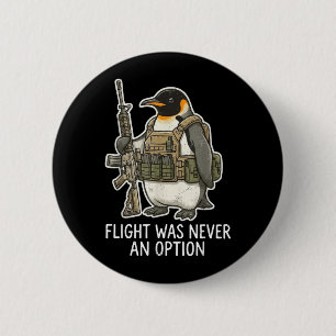 Flight Was An Option Tactical Penguin Funny Bird Button