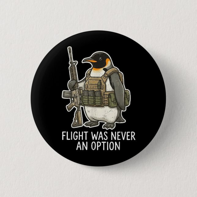 Flight Was An Option Tactical Penguin Funny Bird Button (Front)