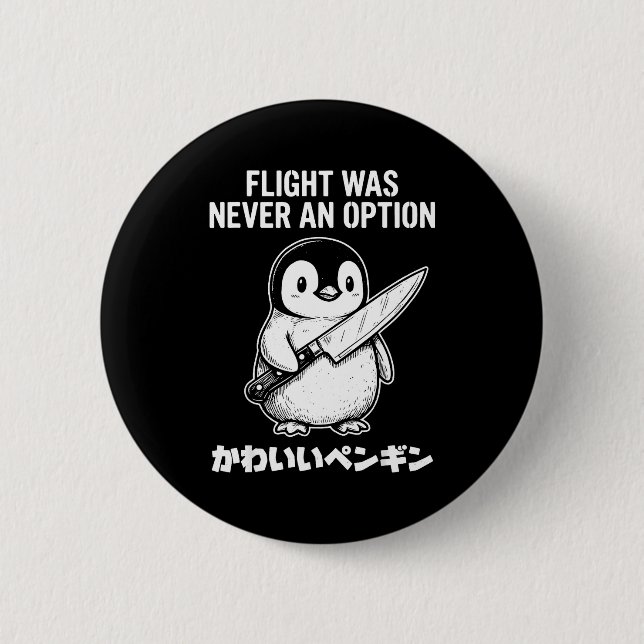 Flight was never an option  button (Front)