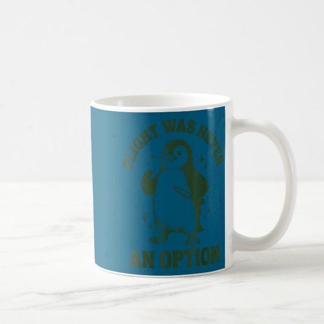 Flight was never an option  coffee mug (Right)