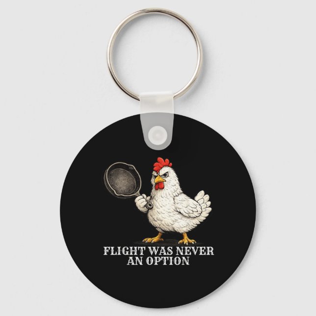 Flight Was Never An Option Funny Chicken And Pan Keychain (Front)